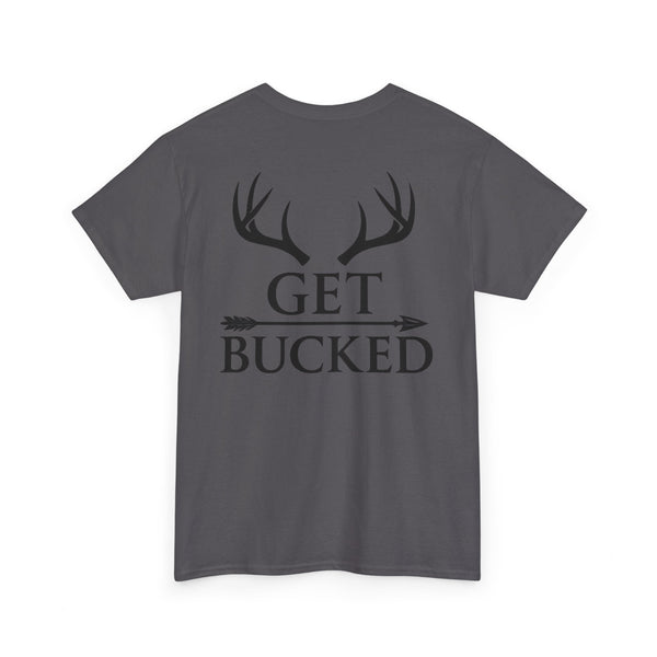 Get Bucked Antlers & Arrow Shirt *Printed in-house. Never outsourced*
